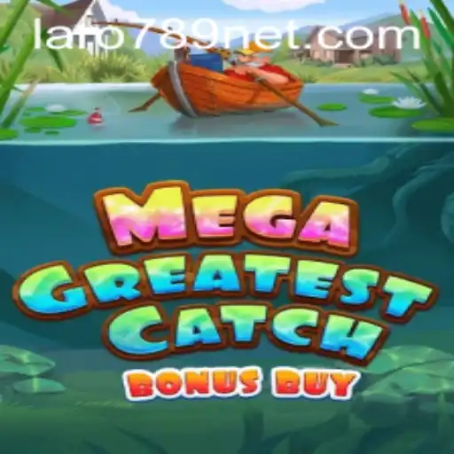 Unveiling MegaGreatestCatchBonusBuy: The Game-Changing Experience at LARO789