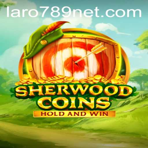 Discover the Fascinating World of SherwoodCoins with LARO789: A Gaming Revolution