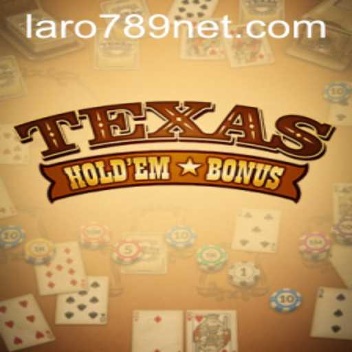 Texas Hold'em Bonus: Exploring the Popular Casino Game with LARO789
